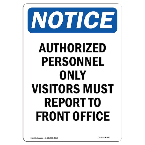 Signmission OSHA Notice Sign, 5" Height, NOTICE Visitors Must Report To Front Office Sign, Portrait OS-NS-D-35-V-16840 - main